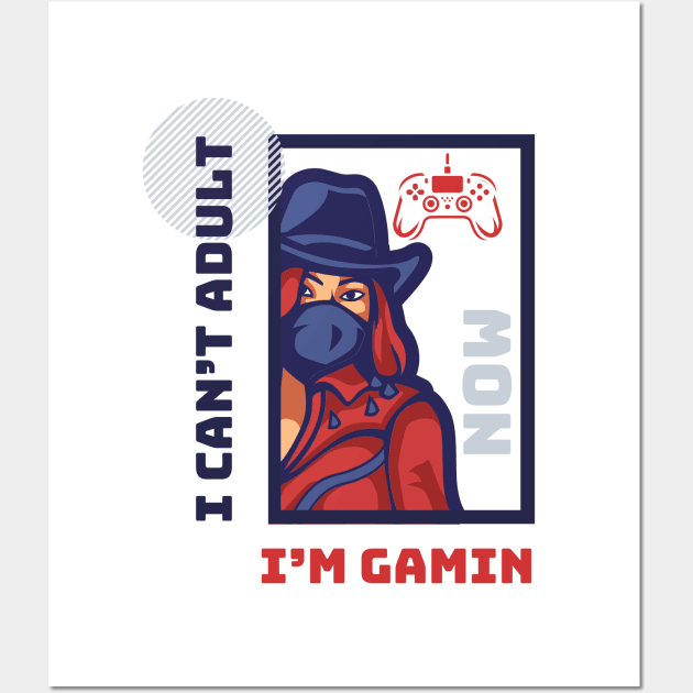I CAN'T ADULT NOW I'M GAMING (V2) Wall Art by Dogyy ART